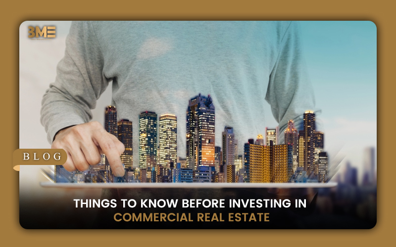 Things to Know Before Investing in Commercial Real Estate